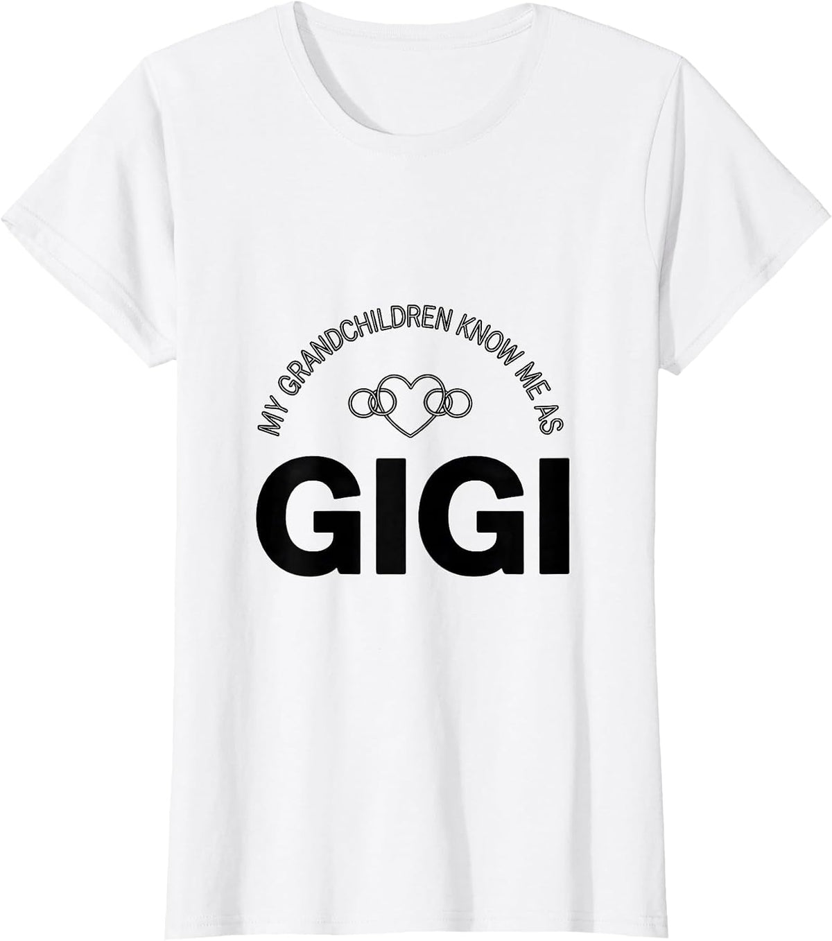 My Grandchildren Know Me As Gigi Funny Grandma Nickname T-Shirt - White