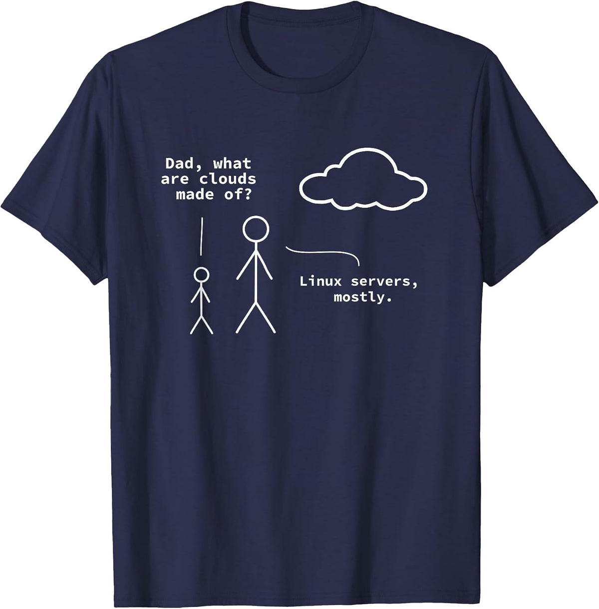 Dad, What are Clouds Made of? Funny Linux Programmer T-Shirt - Navy Blue