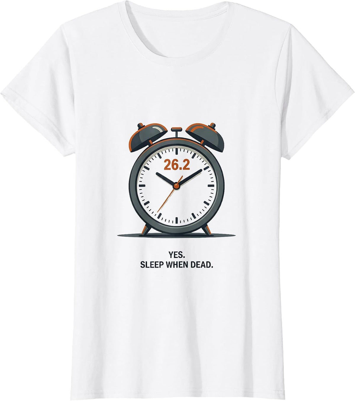Yes. 26.2. Sleep When Dead Funny Runner Marathon Gift T-Shirt - White