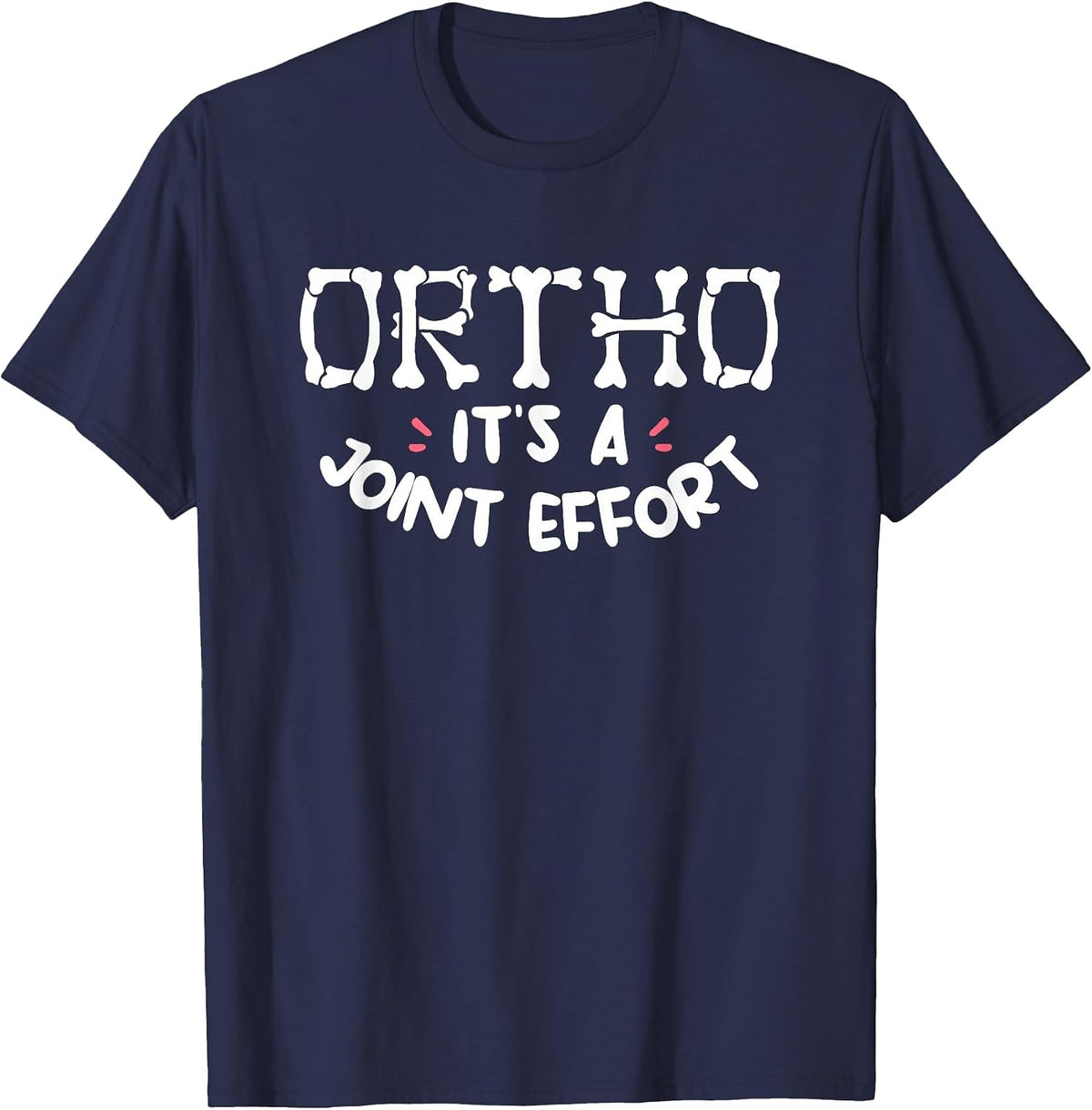 Ortho It's A Joint Effort Orthopedic Surgeon Orthopedist T-Shirt - Navy Blue
