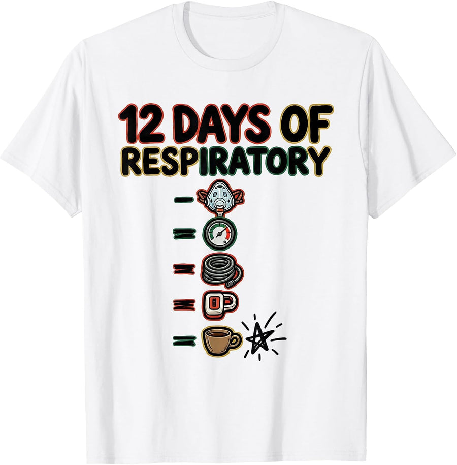 Men's 12 Days Of Respiratory Funny Medical Tech Christmas Squad T-Shirt - White