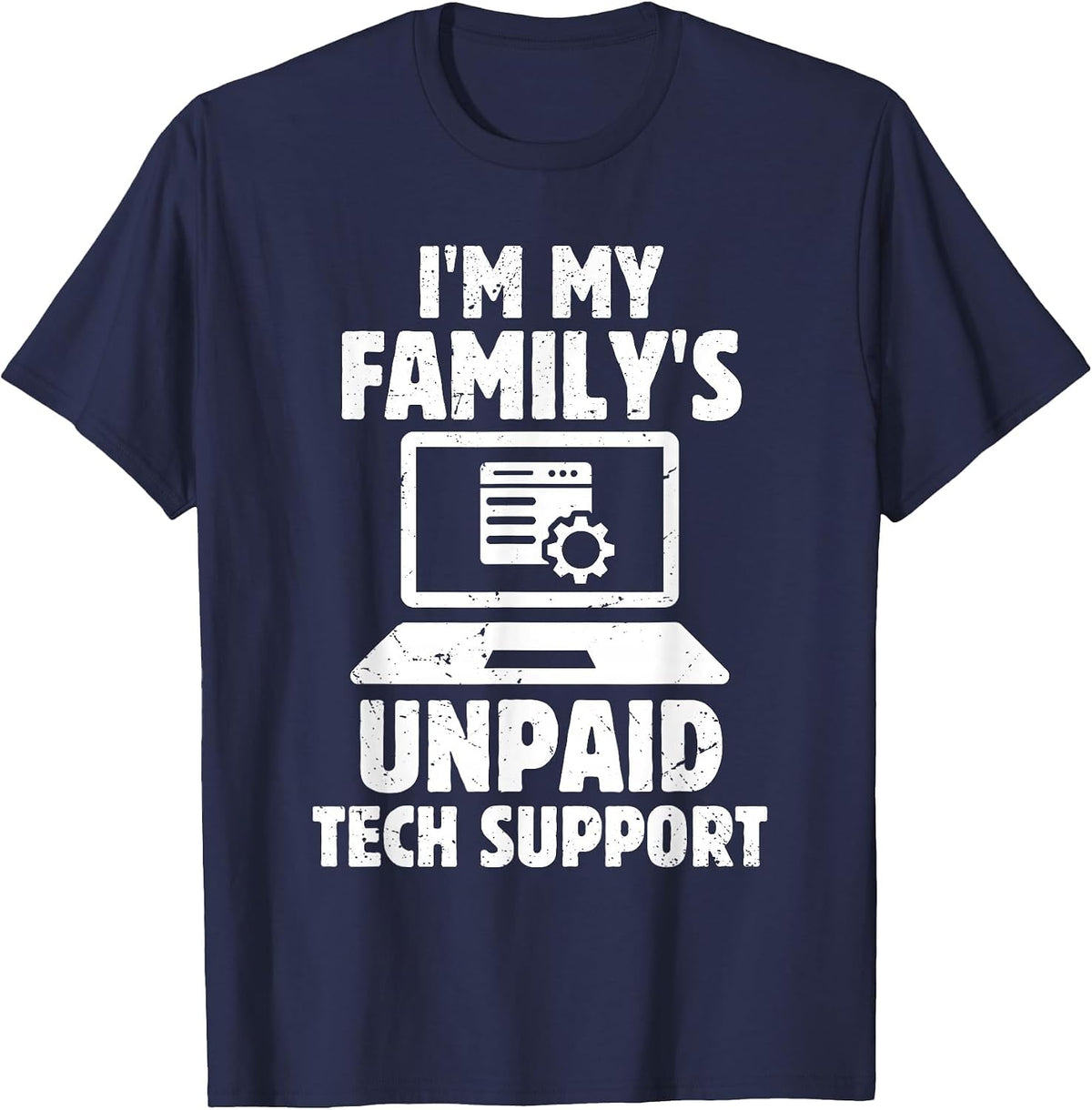 Funny I'm My Family's Unpaid Tech Support T-Shirt - Navy Blue
