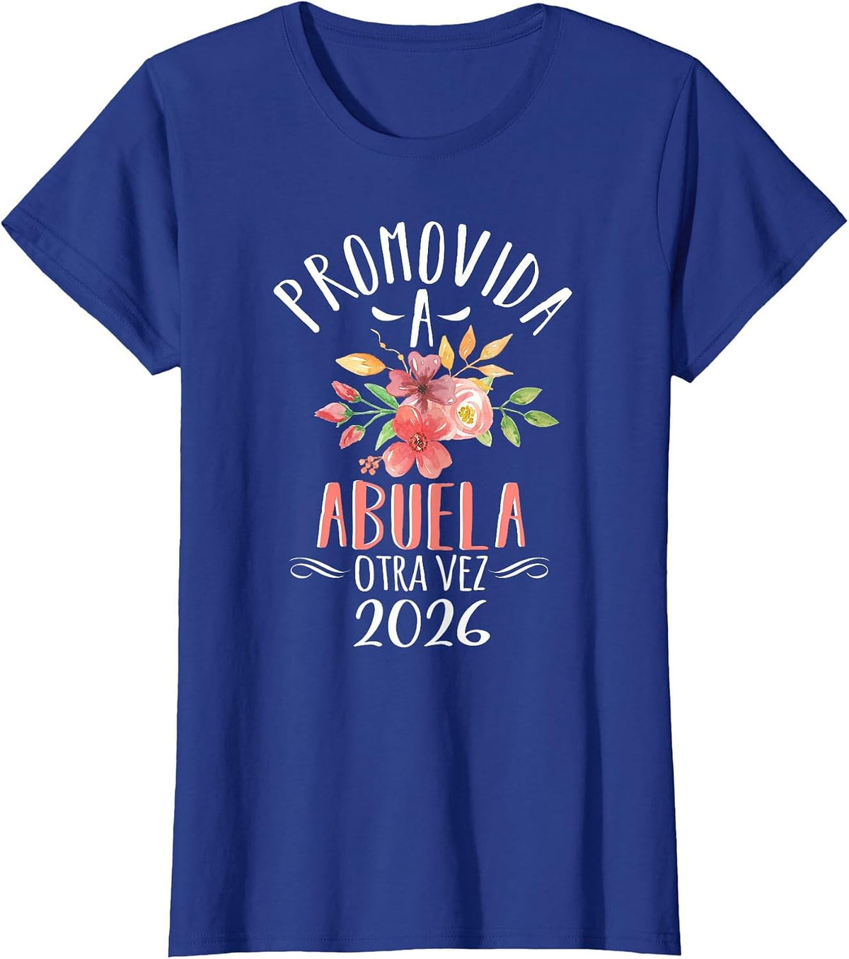 Promovida A Abuela Otra Vez 2026 Grandma Again in Spanish T-Shirt - Royal Blue