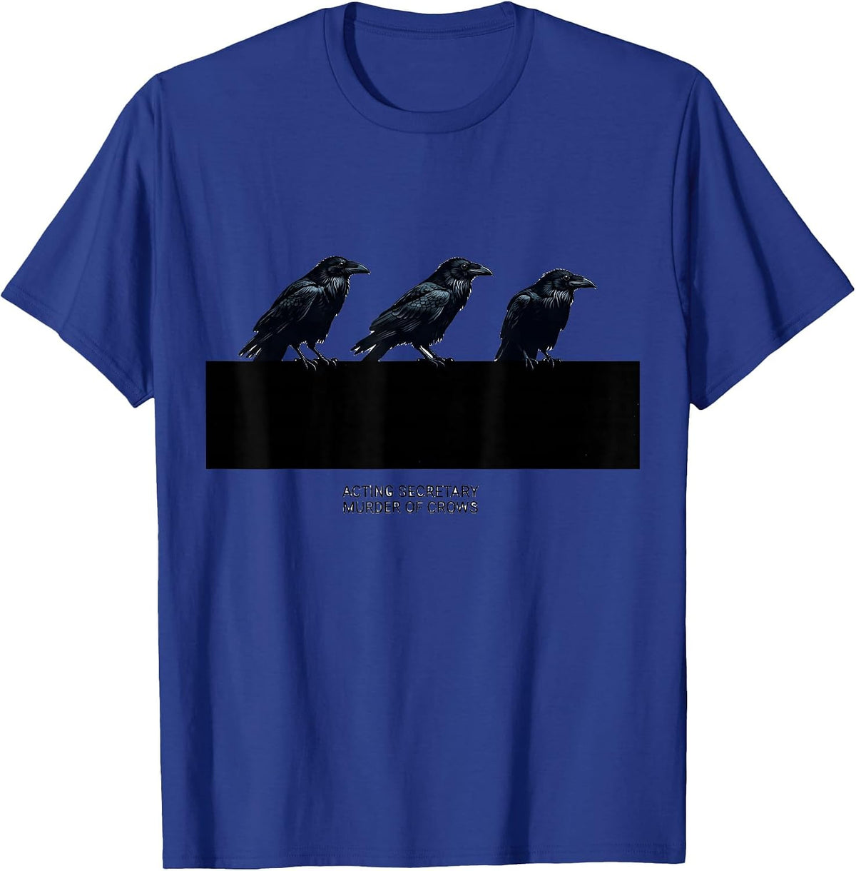 Men's Acting Secretary Murder of Crows Dark Humor Gothic Crow T-Shirt - Royal Blue