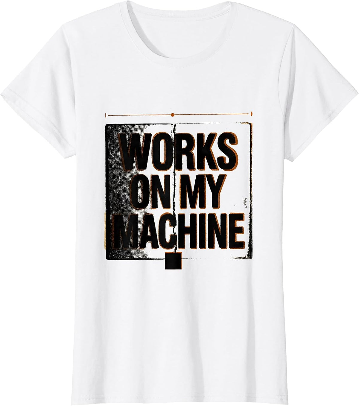 Women's Works On My Machine Funny Programmer Linux Sysadmin Humor T-Shirt - White