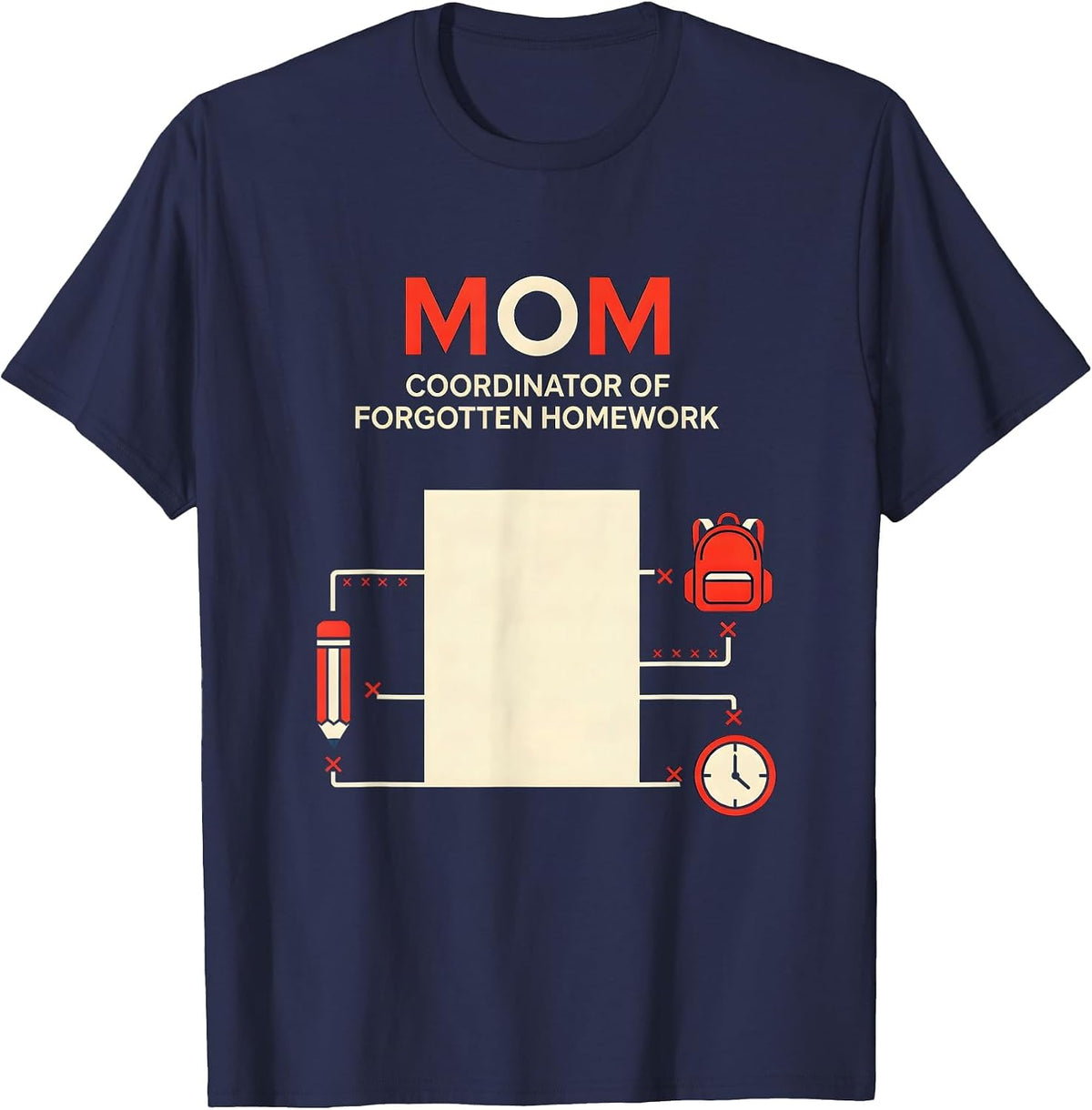 Mom Coordinator of Forgotten Homework Funny Mom Humor T-Shirt - Navy Blue