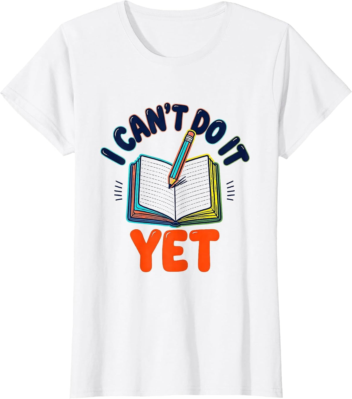I Can't Do It Yet Growth Mindset Teacher Motivation T-Shirt - White