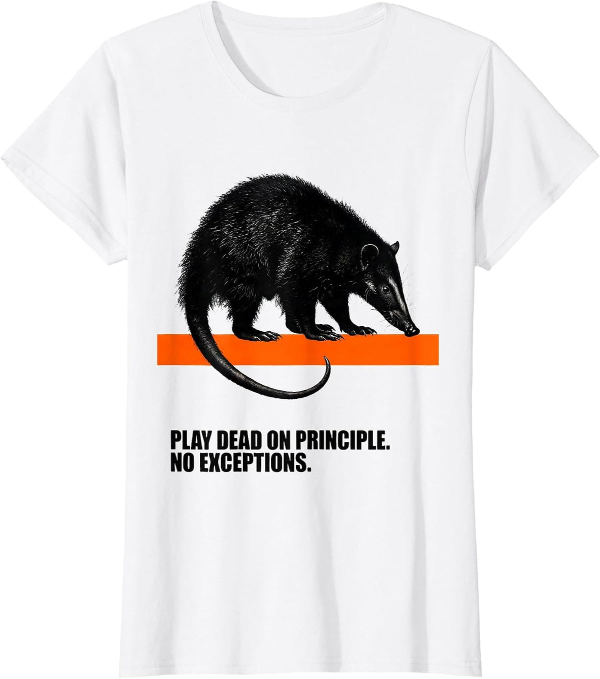 Women's Play Dead On Principle No Exceptions Funny Opossum Meme T-Shirt - White