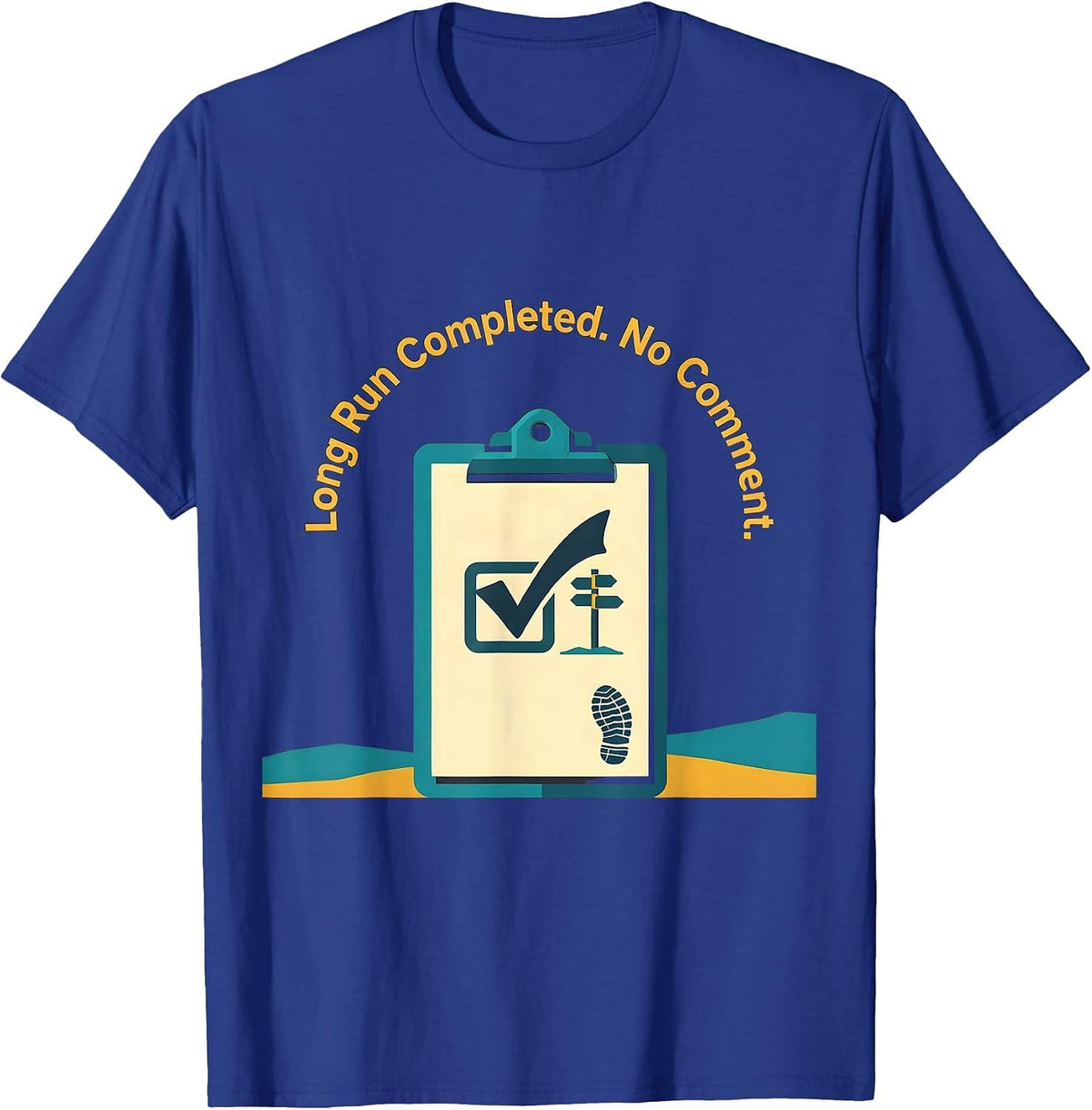 Long Run Completed No Comment Funny Runner Marathon Gift T-Shirt - Royal Blue