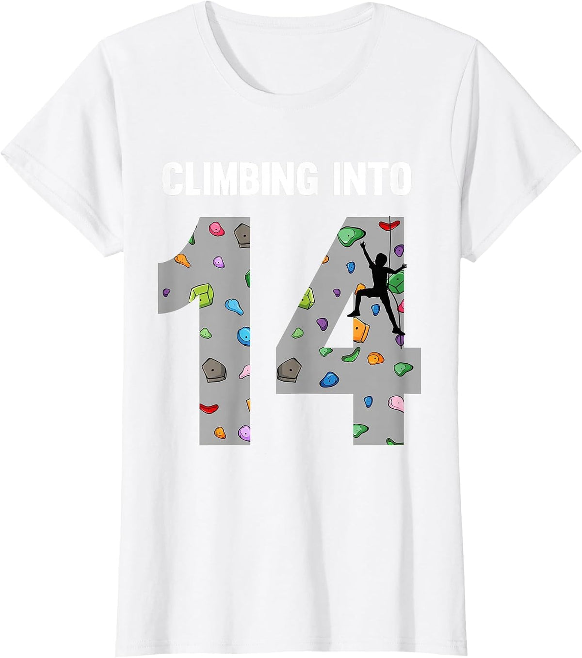 Rock Climber 14th Birthday 14 Year Old Climbing Into T-Shirt - White