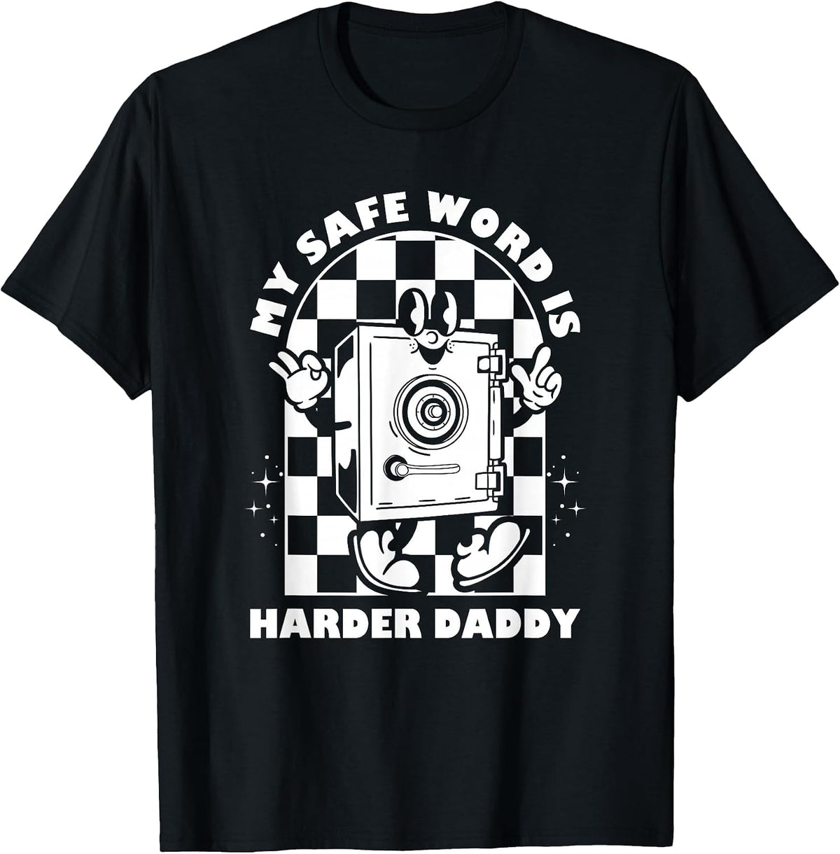 My Safe Word is Harder Daddy, Funny Meme T-Shirt - Black