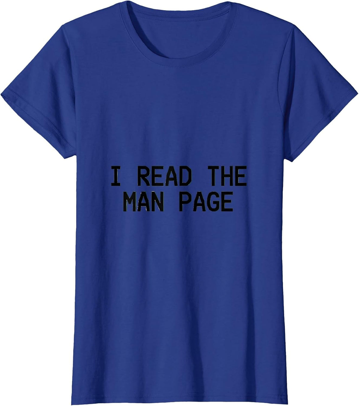 Women's I Read The Man Page Funny Linux Nerd Programmer IT Support T-Shirt - Royal Blue