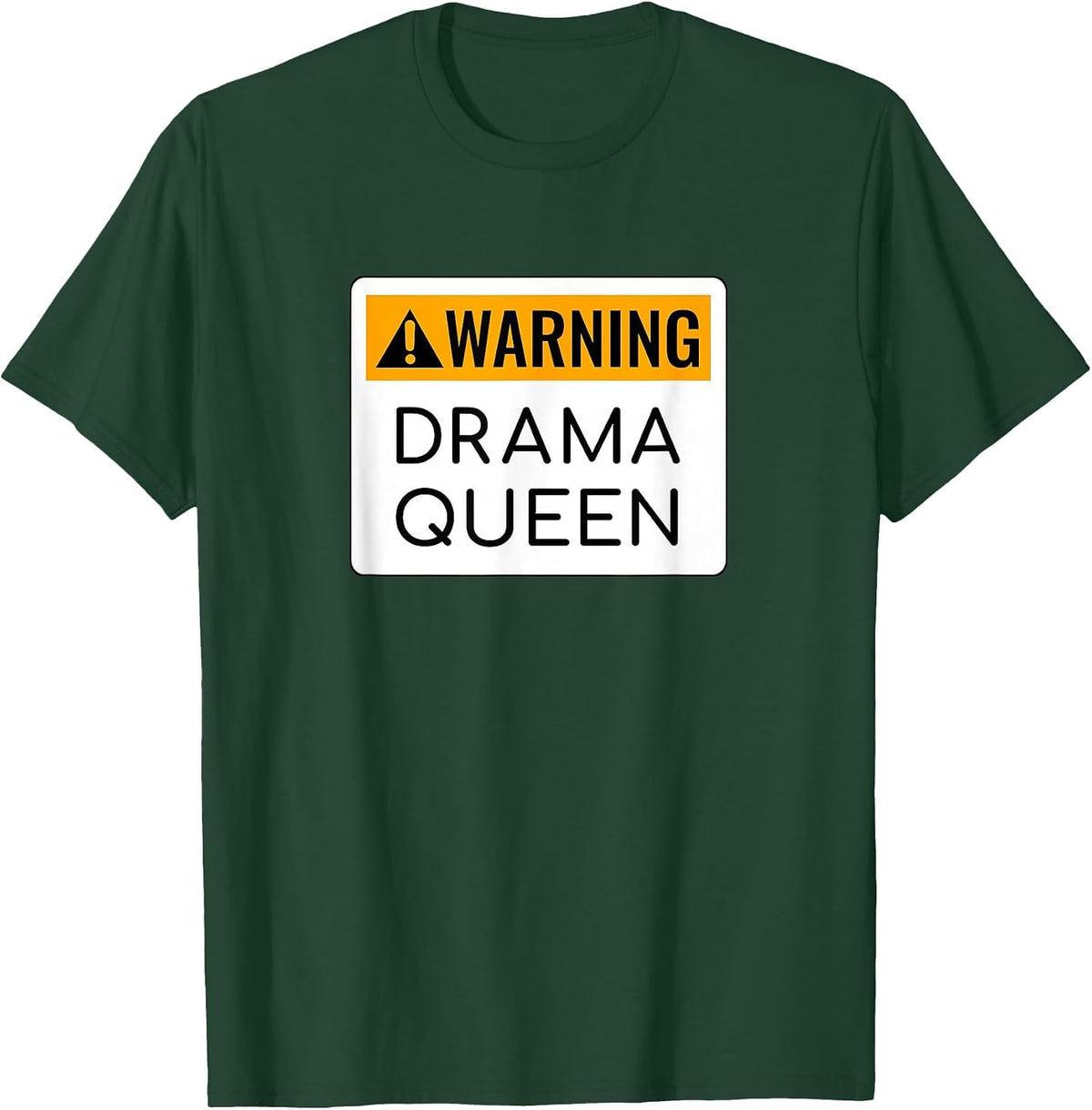 Warning Drama Queen T-Shirt - Dark Green