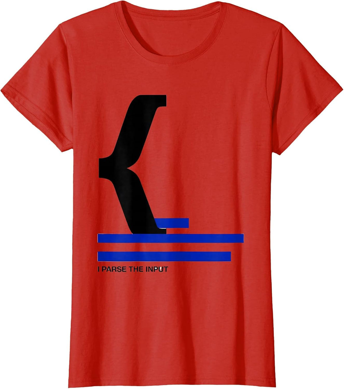 I Parse The Input Funny IT Tech Support Programmer Gift T-Shirt - Red