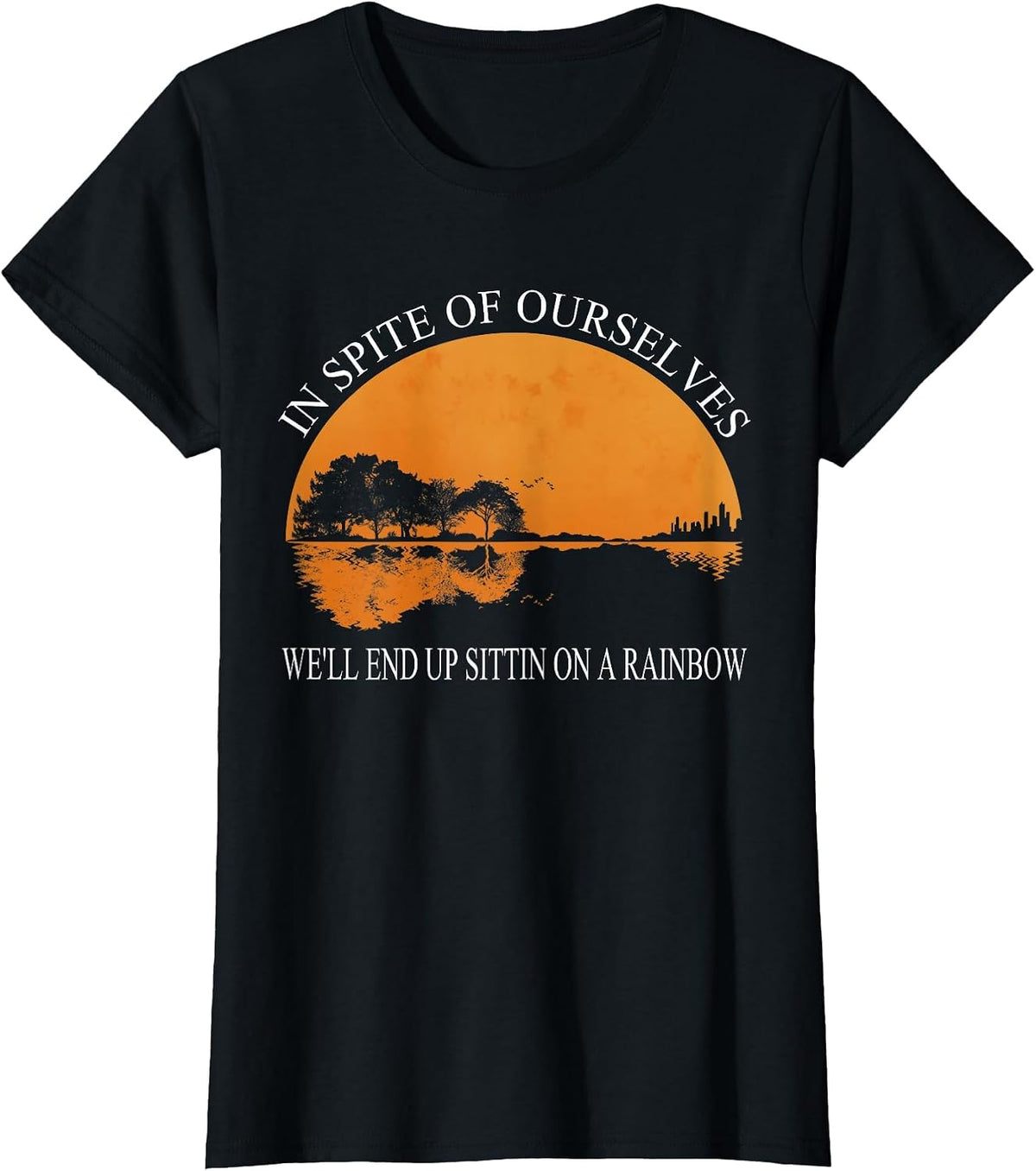 in Spite of Ourselves We'll End Up Sittin Apparel T-Shirt - Black