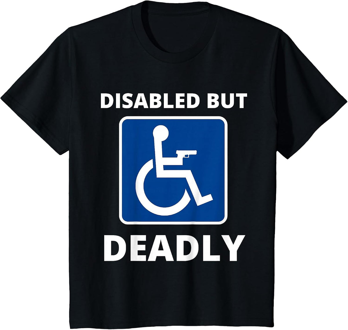 Disabled But Deadly T-Shirt - Black