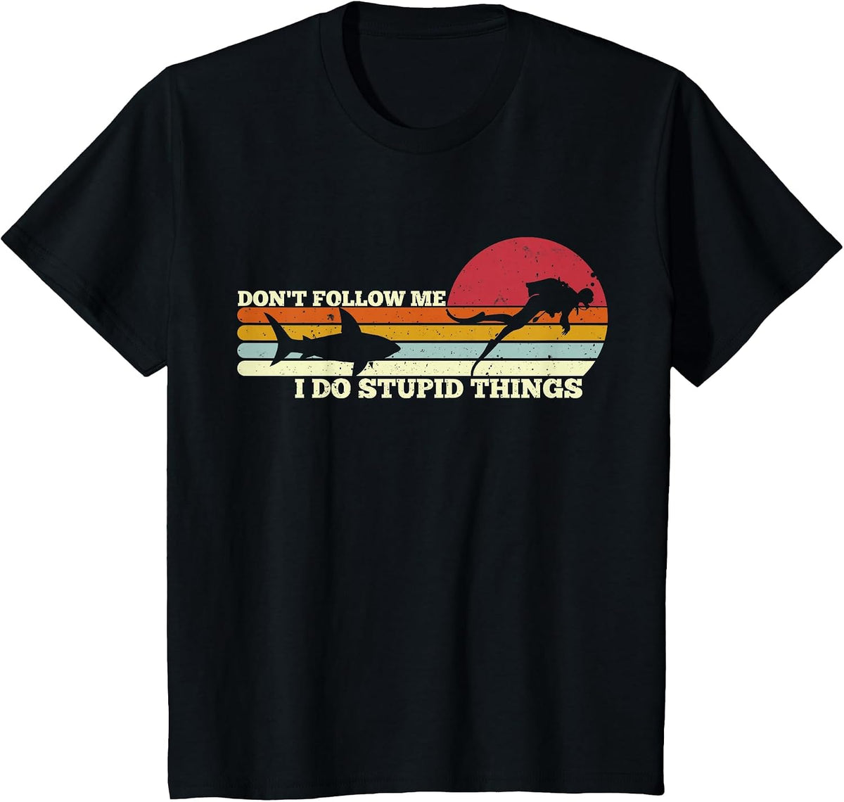 Dont Follow Me I Do Stupid Things Scuba Diving Diver Dive T-Shirt - Black