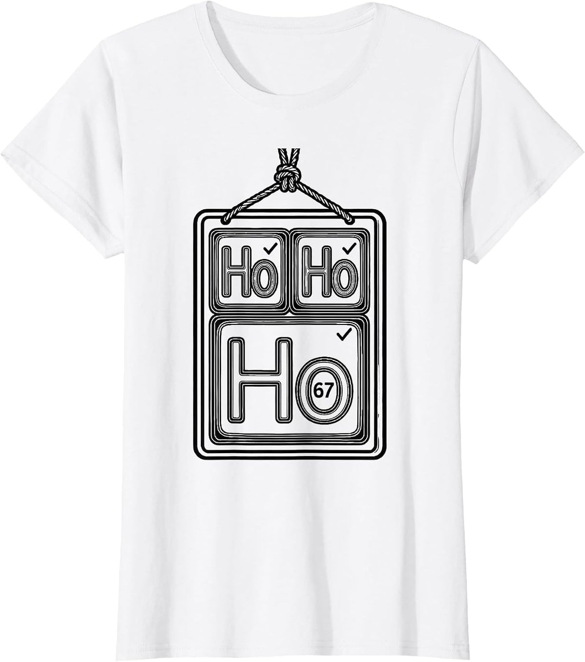 Ho Ho Ho Element 67 Funny Chemistry Nerd Gift T-Shirt - White