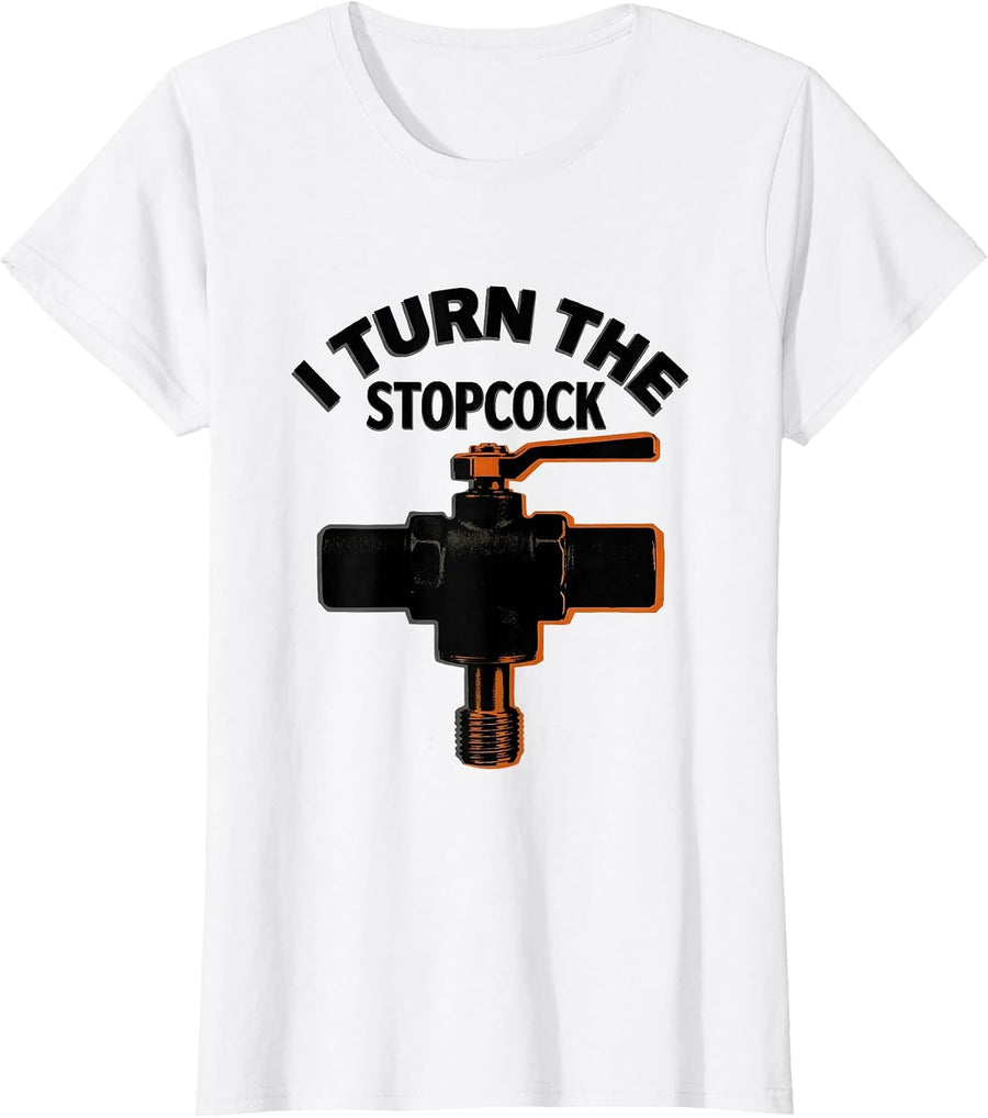Women's I Turn The Stopcock Funny Plumber Occupation Humor Dad Joke T-Shirt - White