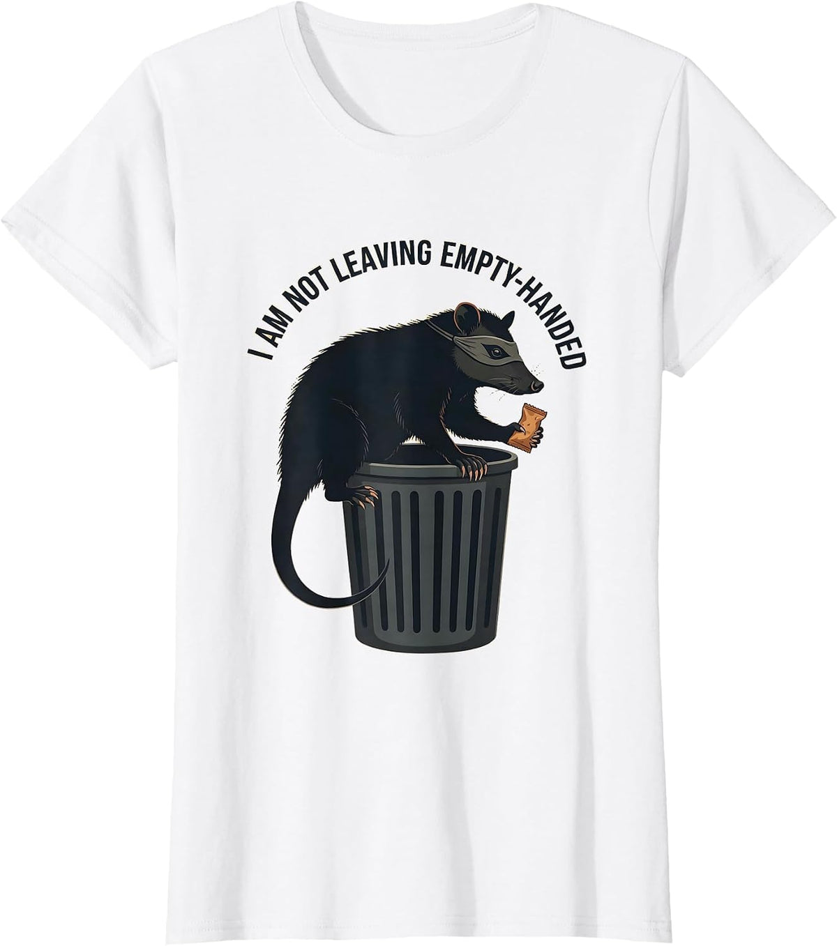 I Am Not Leaving Empty-Handed Funny Opossum Trash-Panda T-Shirt - White