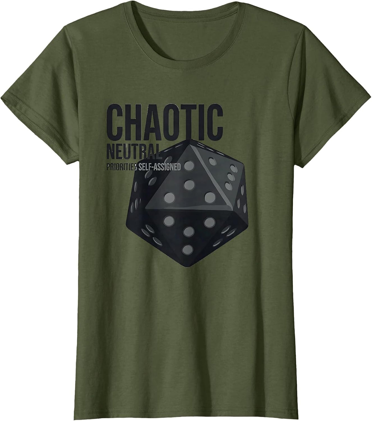 Women's Chaotic Neutral Priorities Self-Assigned Funny T-Shirt - Olive Green