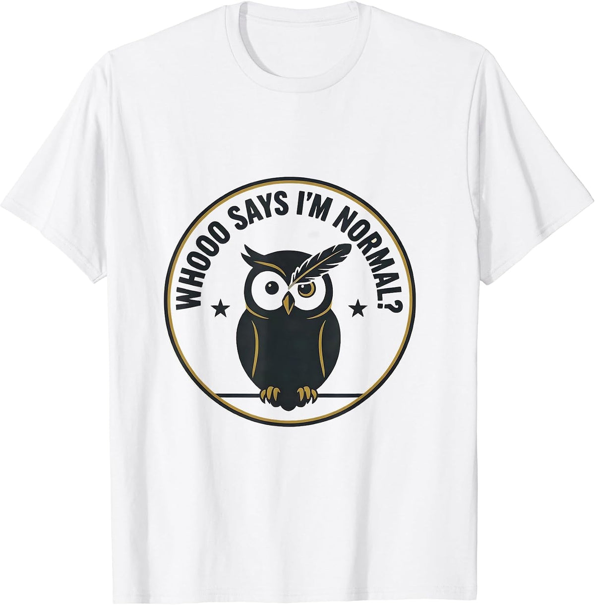 Men's Whooo Says I'm Normal Funny Owl Lover Bird Humor T-Shirt - White