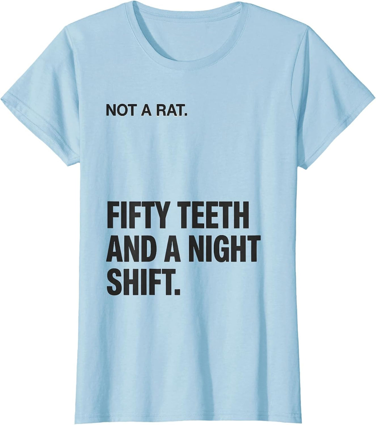 Not A Rat. Fifty Teeth And A Night Shift Funny Opossum Meme T-Shirt - Baby Blue