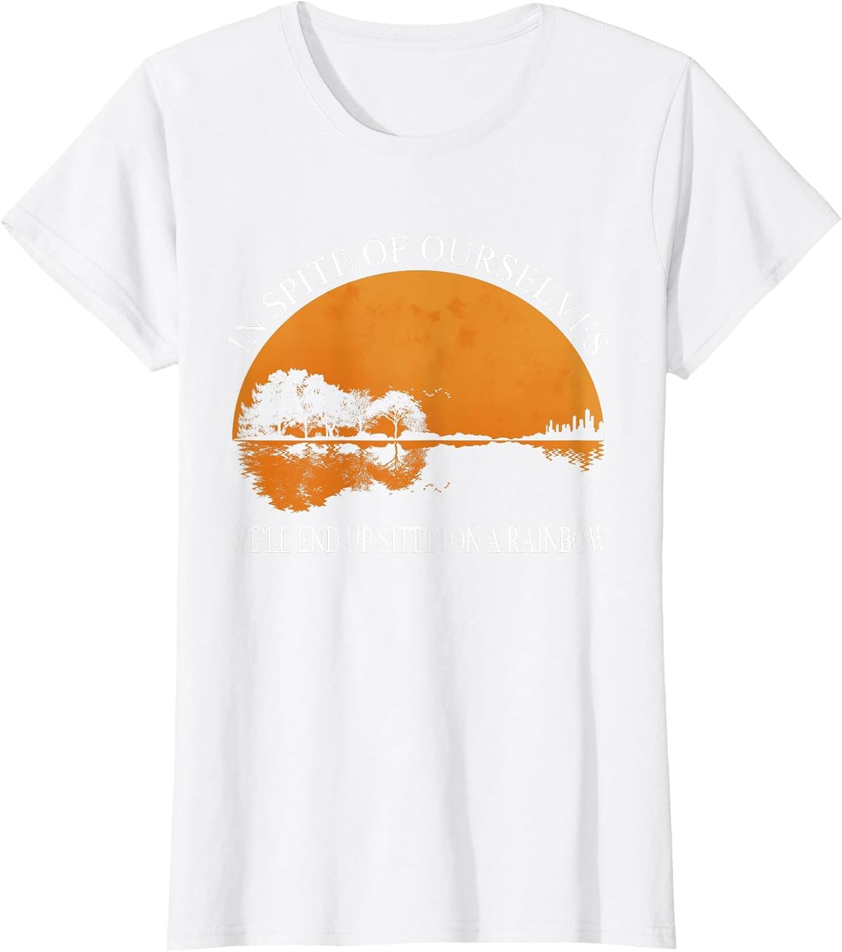 in Spite of Ourselves We'll End Up Sittin Apparel T-Shirt - White