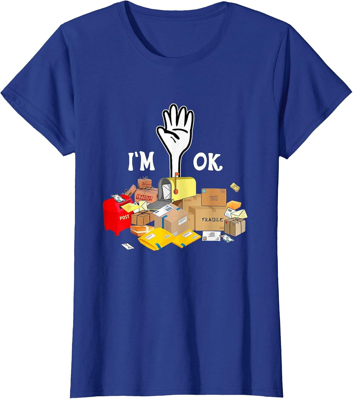Postal Worker I'm Ok Funny T-Shirt - Royal Blue