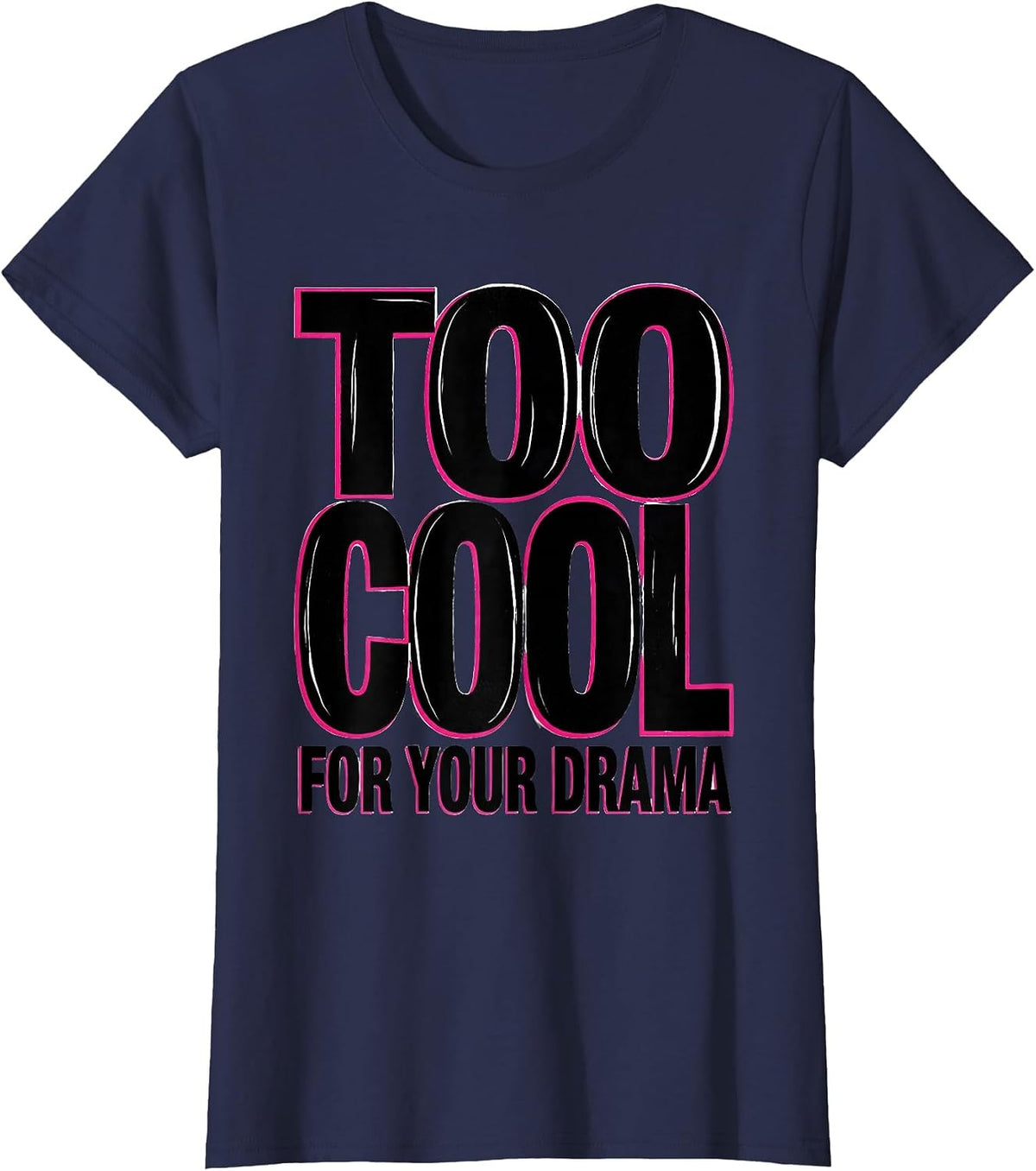 Women's Too Cool For Your Drama 90s Bold Attitude Design T-Shirt - Navy Blue