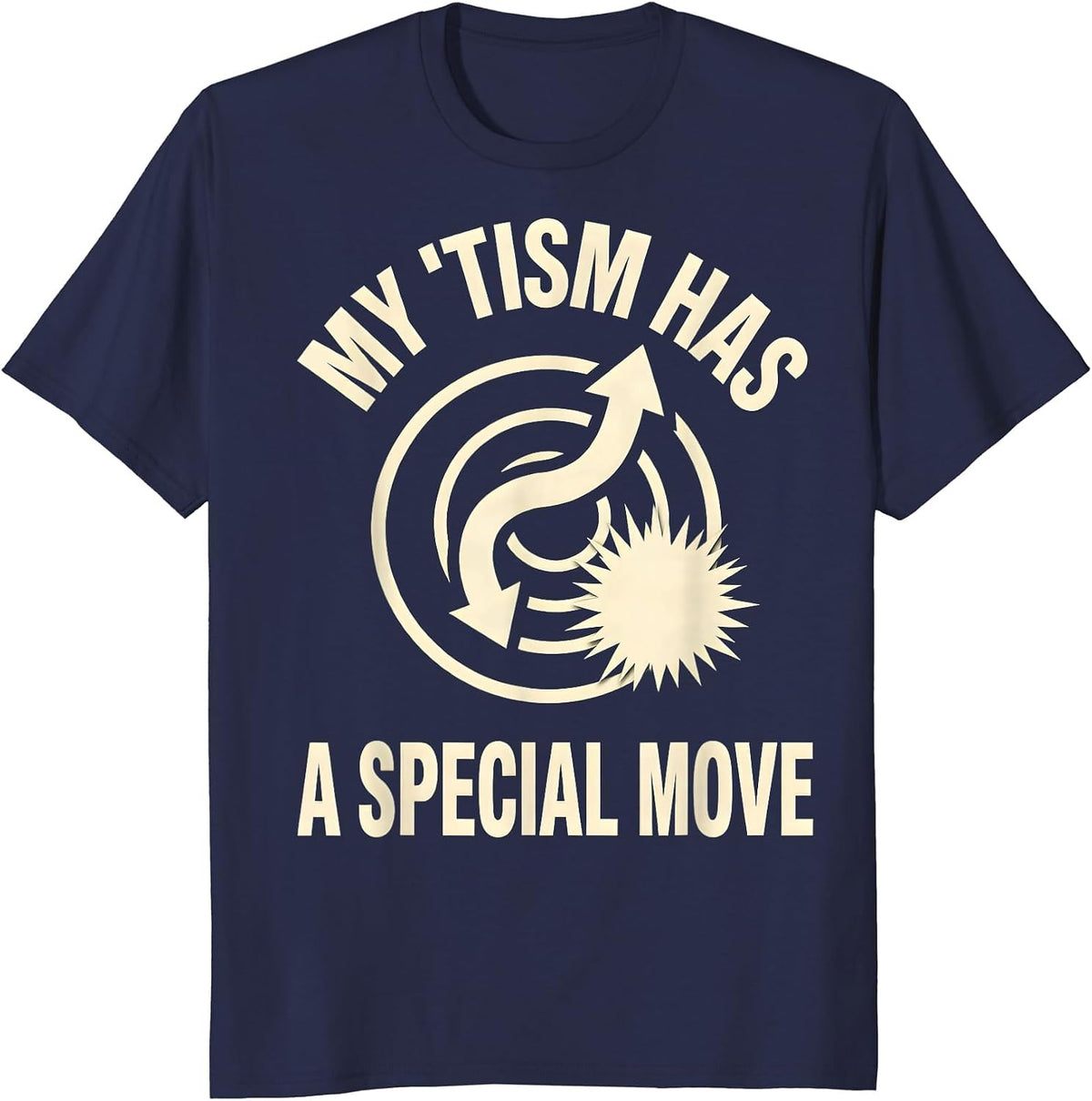 My 'Tism Has A Special Move Funny Neurodiversity Meme T-Shirt - Navy Blue