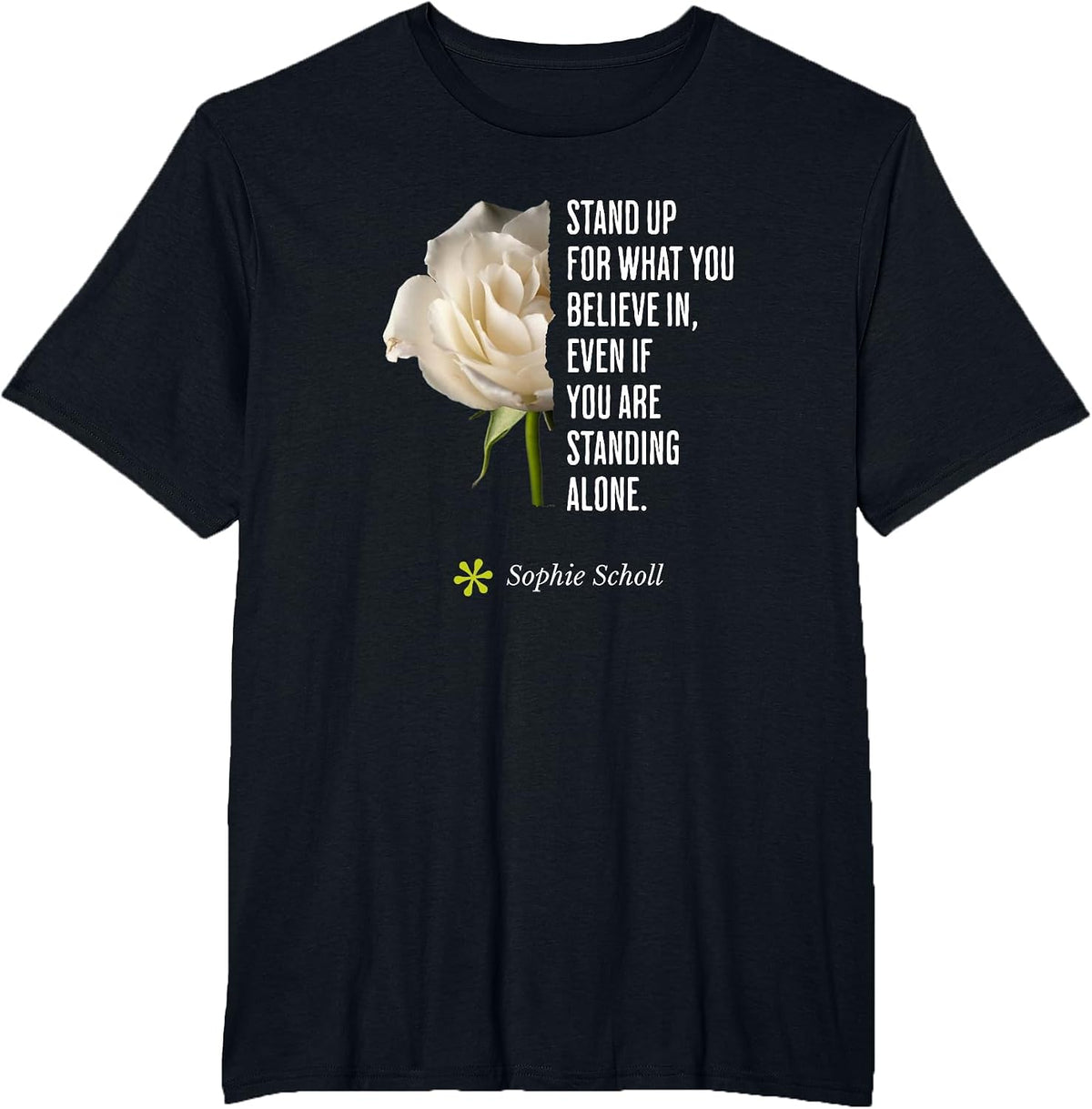 Sophie Scholl Quote Inspirational Opposition Birthday May 9 T-Shirt - Black