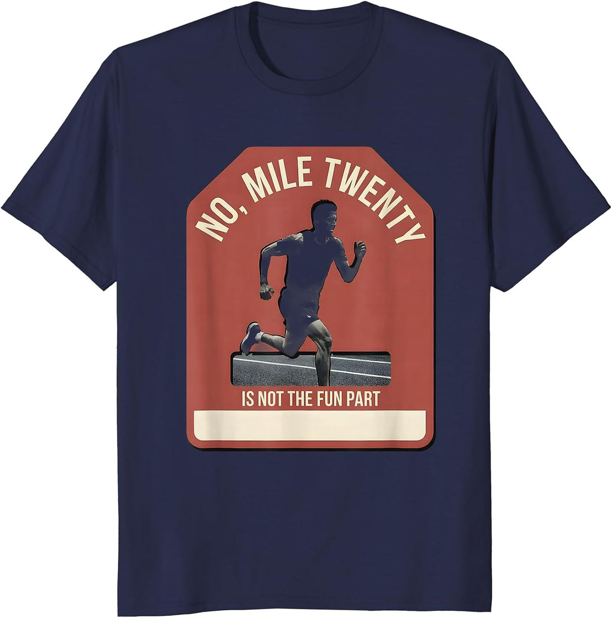 Men's No Mile Twenty Is Not The Fun Part Funny Runner Marathon T-Shirt - Navy Blue