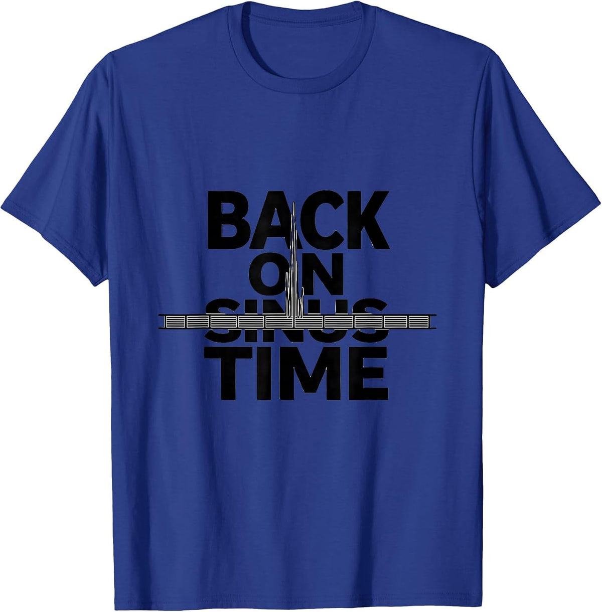 Back On Sinus Time Funny Cardiology Cardiac Nurse EKG Humor T-Shirt - Royal Blue