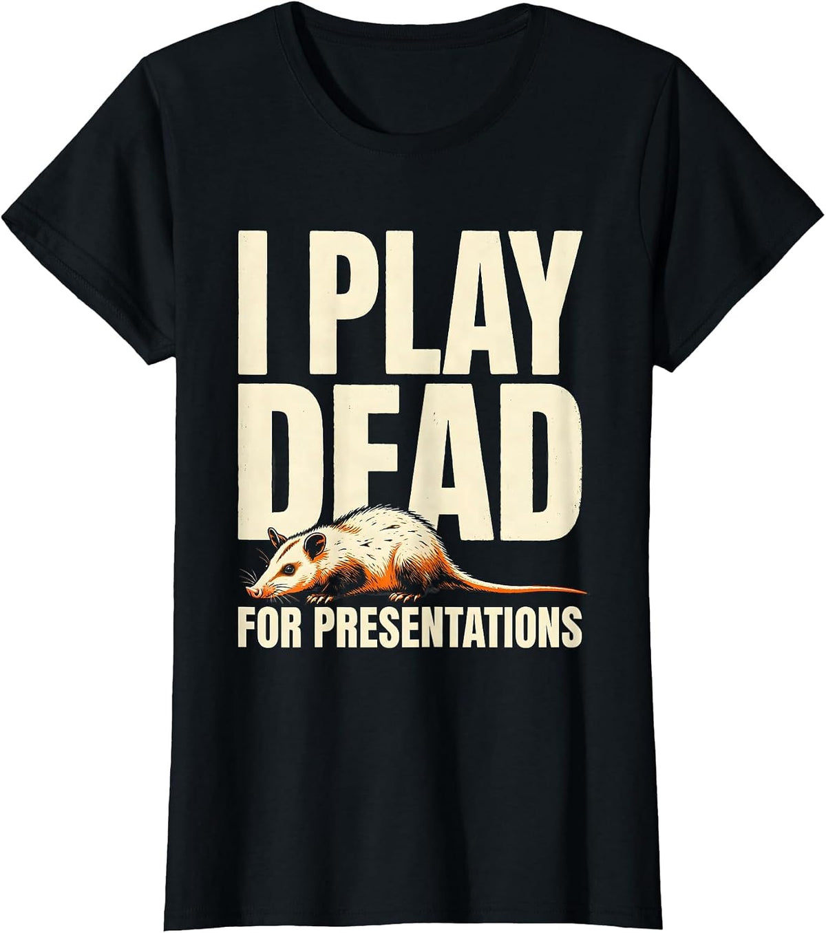 I Play Dead For Presentations Funny Opossum Meme Humor T-Shirt - Black