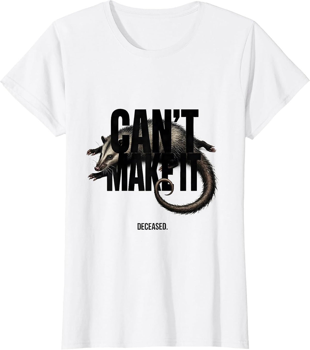 Can't Make It Deceased Funny Opossum Meme Animal Lover Gift T-Shirt - White