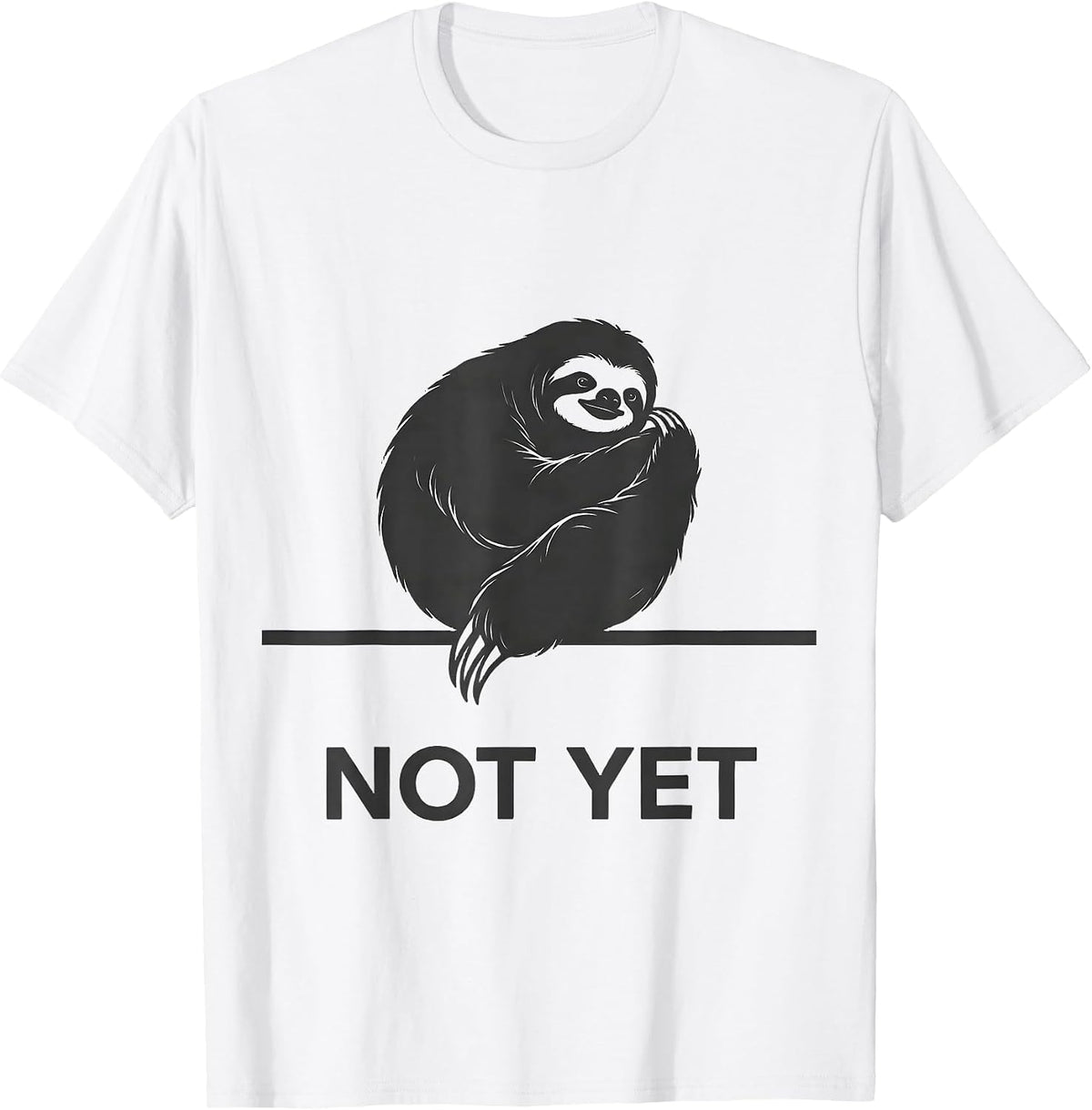 Men's Not Yet Funny Sloth Lover Humor Minimalist T-Shirt - White