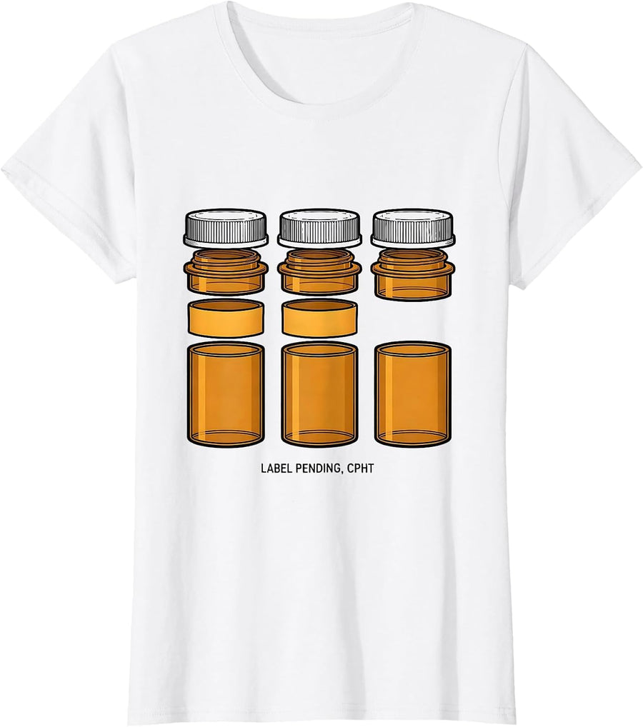 Women's Label Pending CPhT Funny Pharmacy Technician Graduation Gift T-Shirt - White