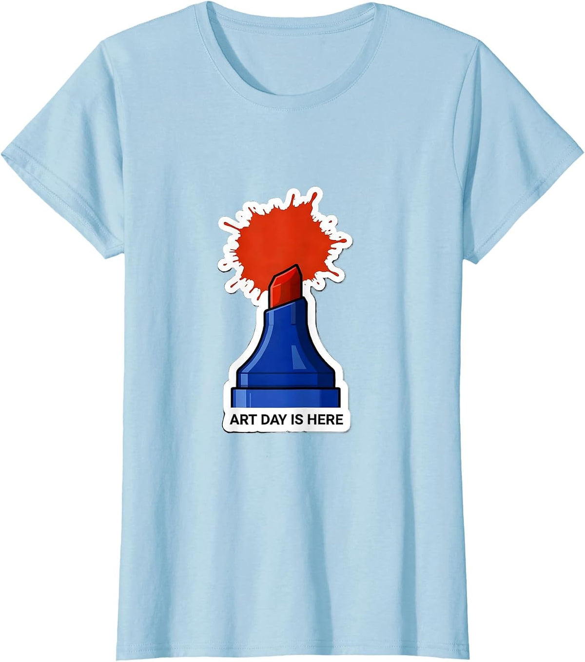 Art Day Is Here Funny Art Teacher Back To School Gift T-Shirt - Baby Blue