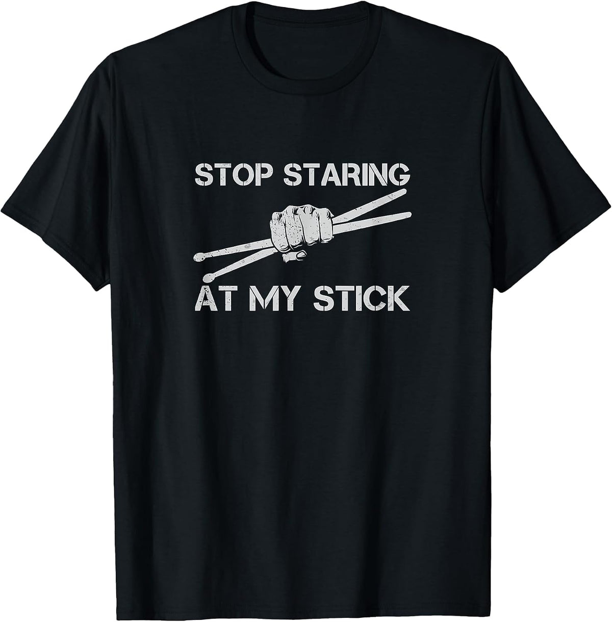 Funny Drummer Drumming Stop Staring At My Stick T-Shirt - Black