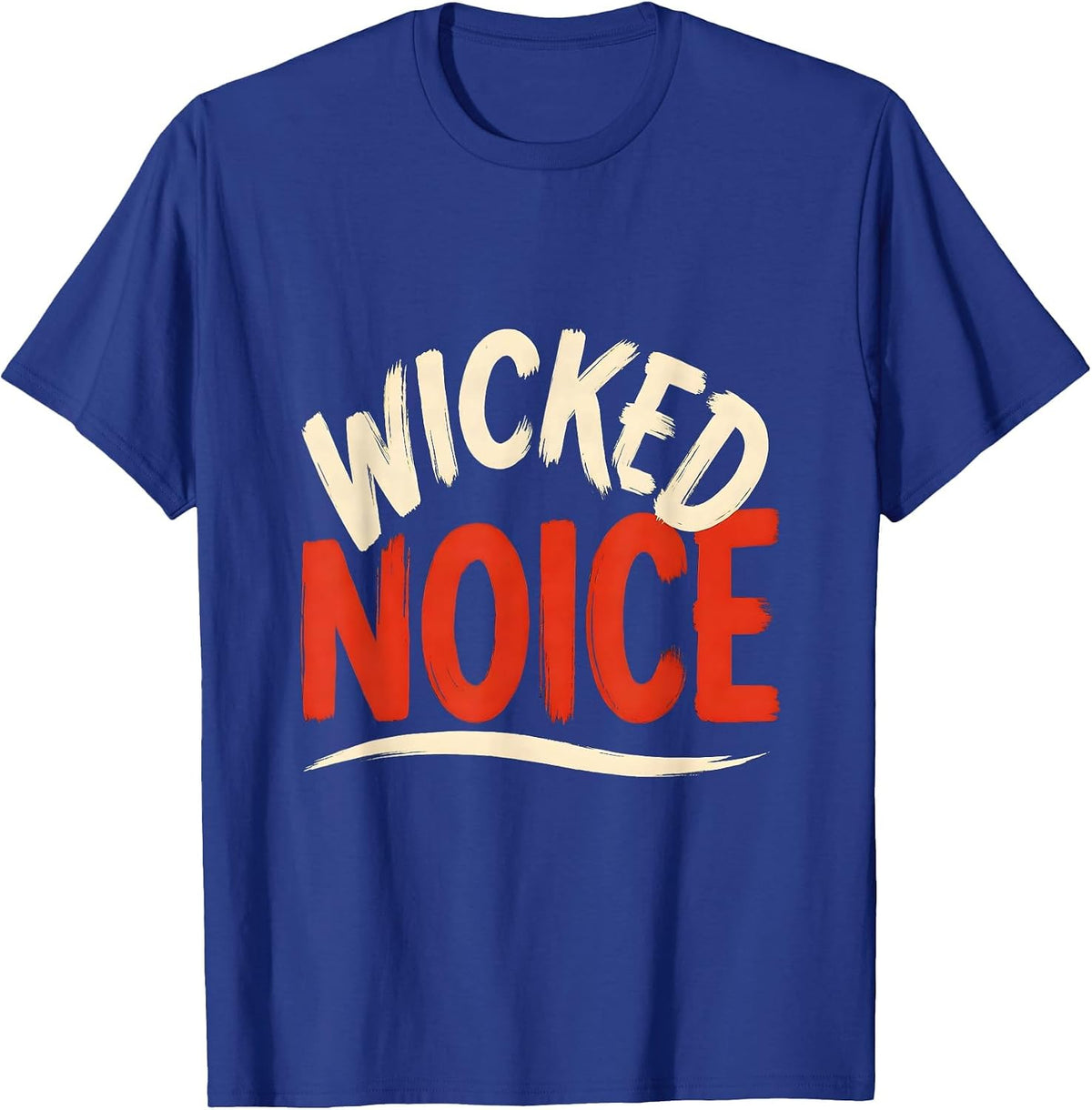 Men's Wicked Noice Sign Painter Showcard Boston Accent Funny T-Shirt - Royal Blue