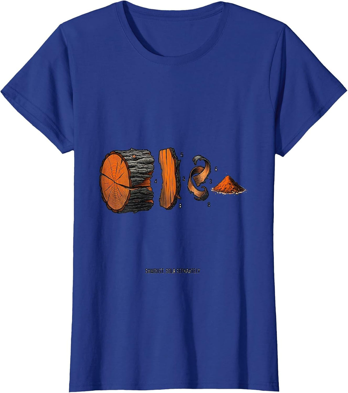 Women's Sawdust, Sold Separately Funny Carpenter Woodworker Humor T-Shirt - Royal Blue