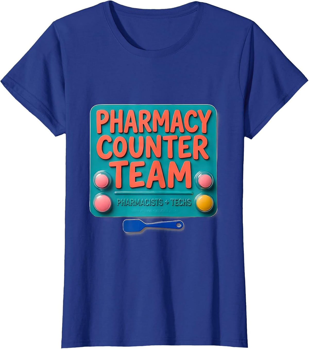Women's Pharmacy Counter Team: Pharmacists + Techs Funny T-Shirt - Royal Blue