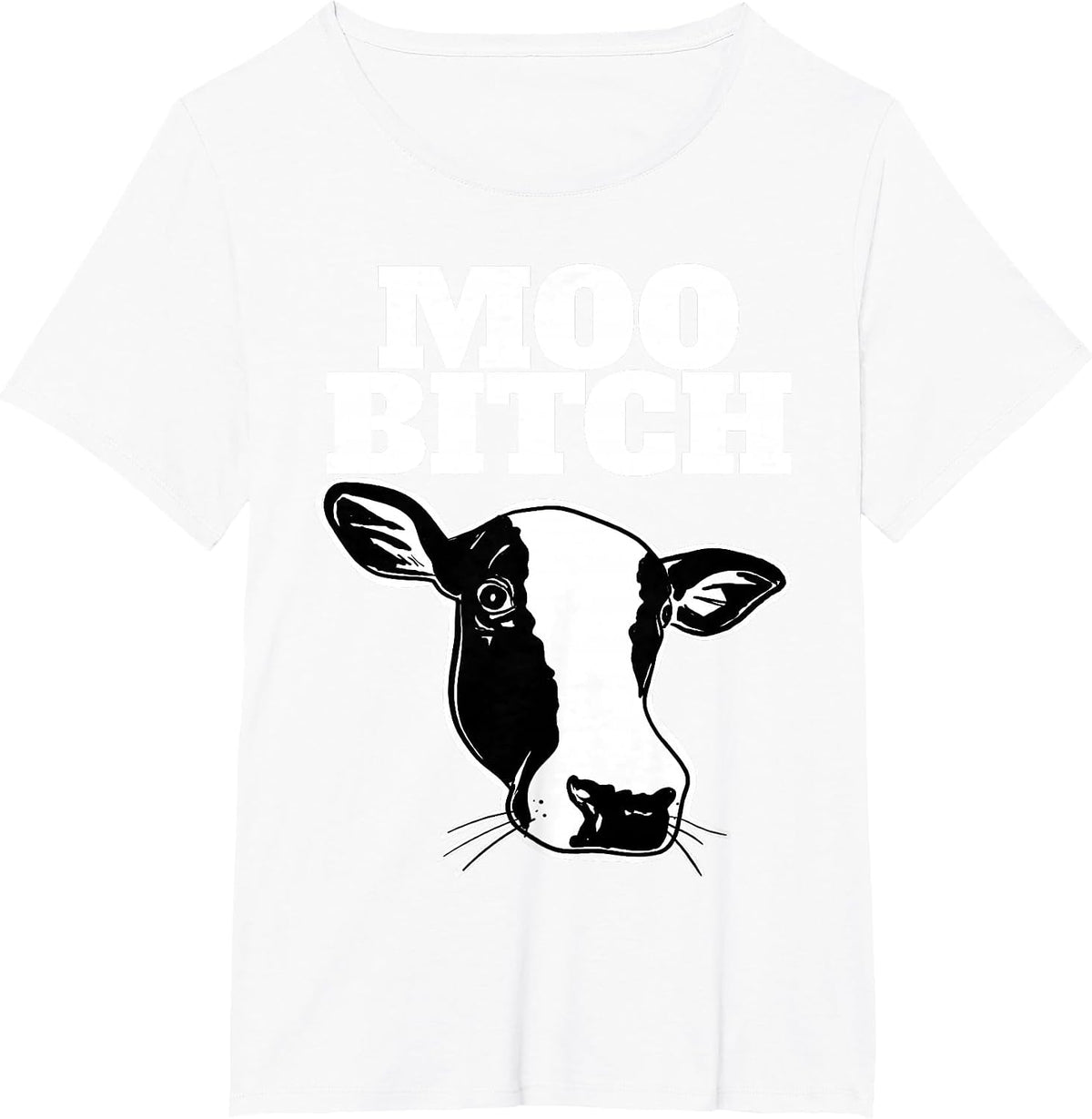 Moo Bitch Funny Cow Moo Bitch T-Shirt - White