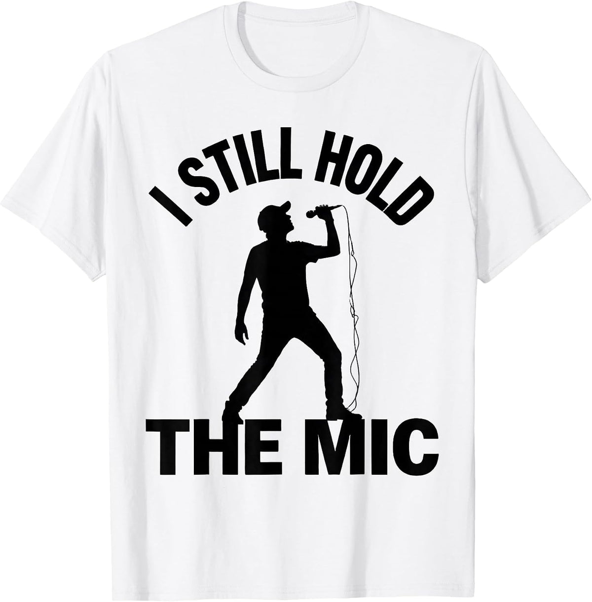 Men's I Still Hold The Mic Hip Hop Rap Old School Nostalgia T-Shirt - White