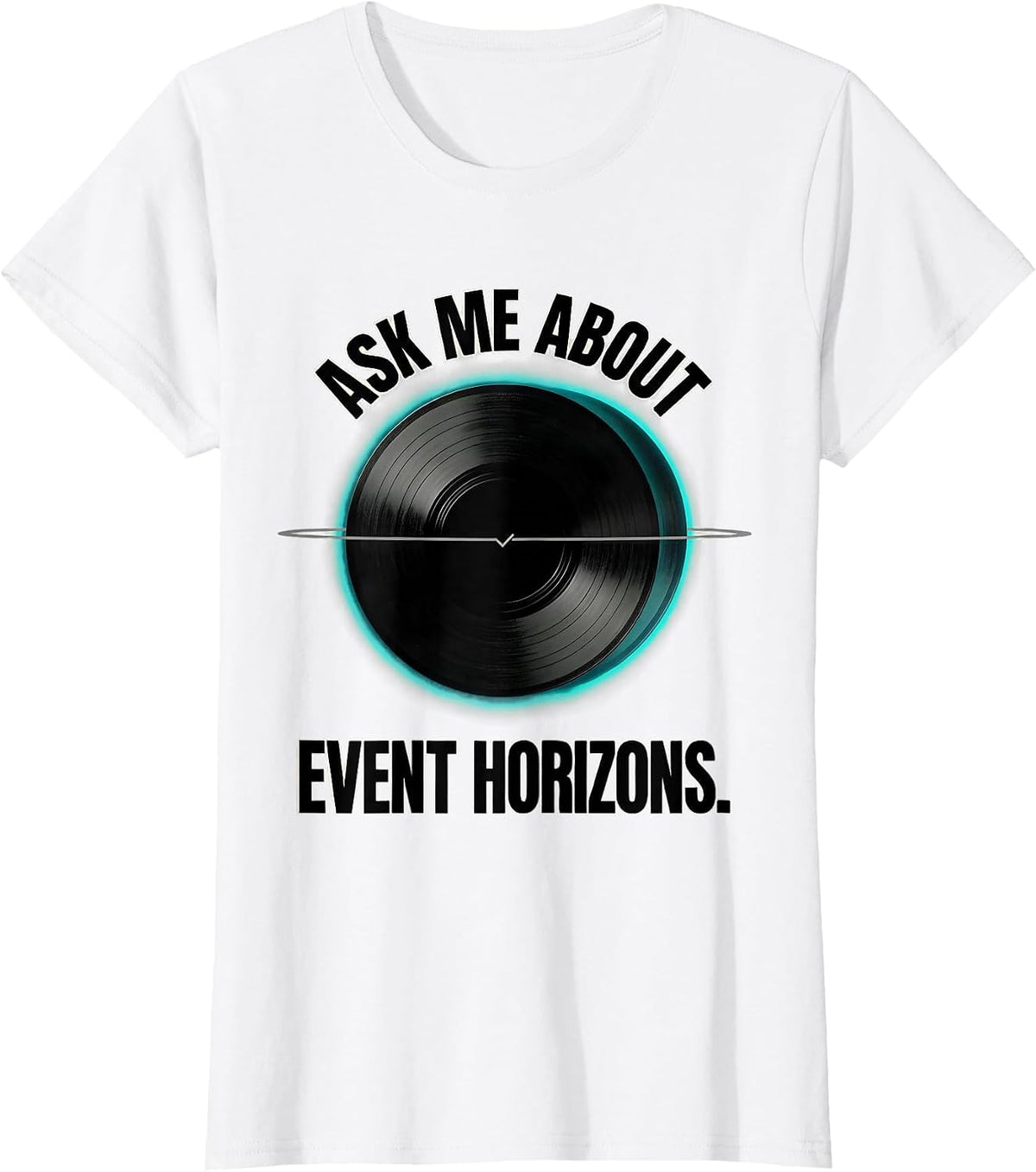 Ask Me About Event Horizons Retro Futurist Physics Diagram T-Shirt - White