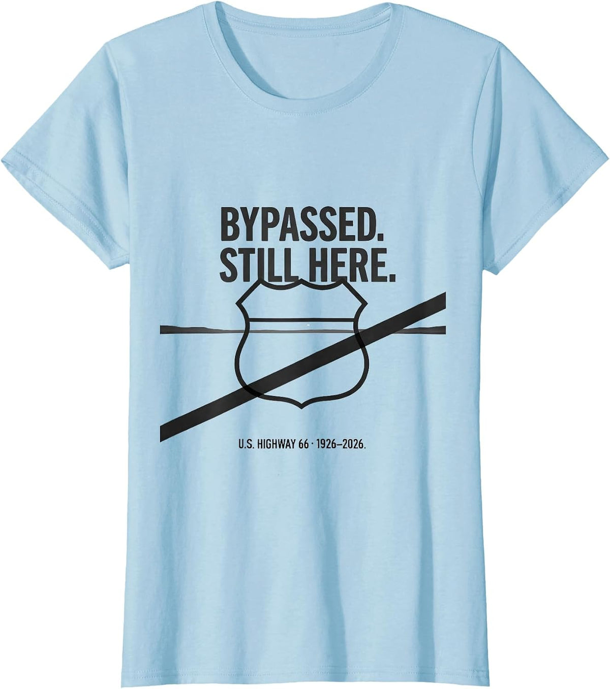 Bypassed. Still Here. U.S. Highway 66 · 1926–2026 Vintage T-Shirt - Baby Blue