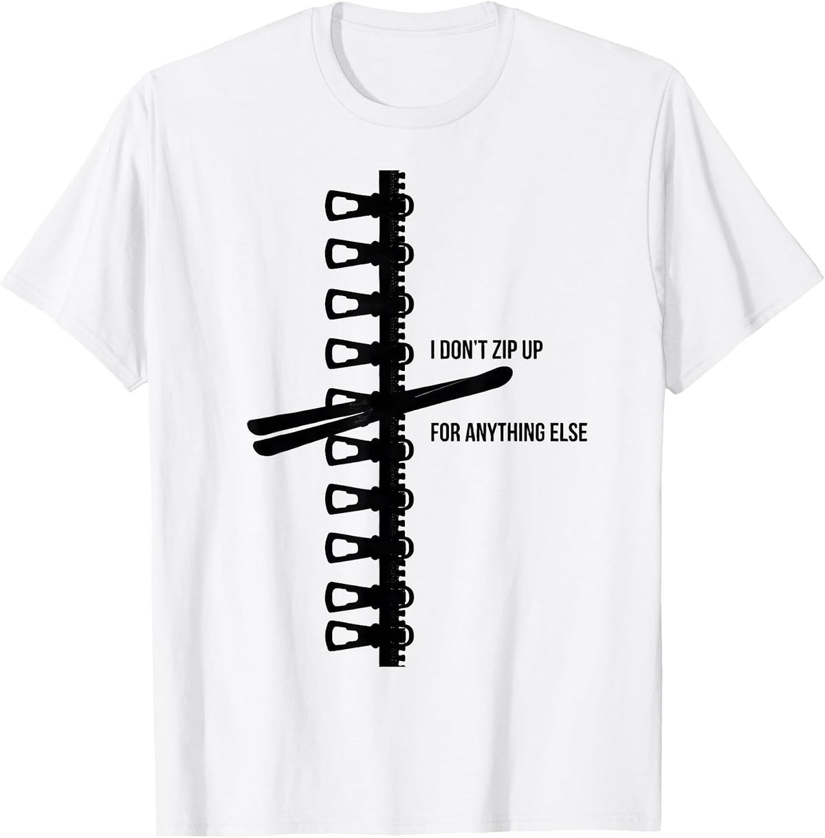 Men's I Don't Zip Up For Anything Else Funny Skiing Winter Sports T-Shirt - White