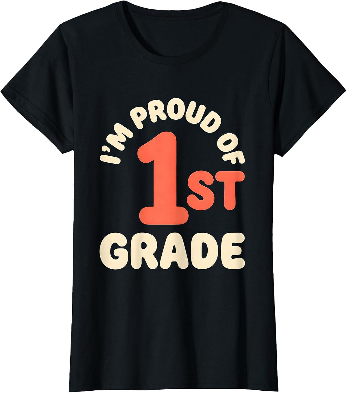 I’m Proud Of 1st Grade Funny Back to School First Day T-Shirt - Black