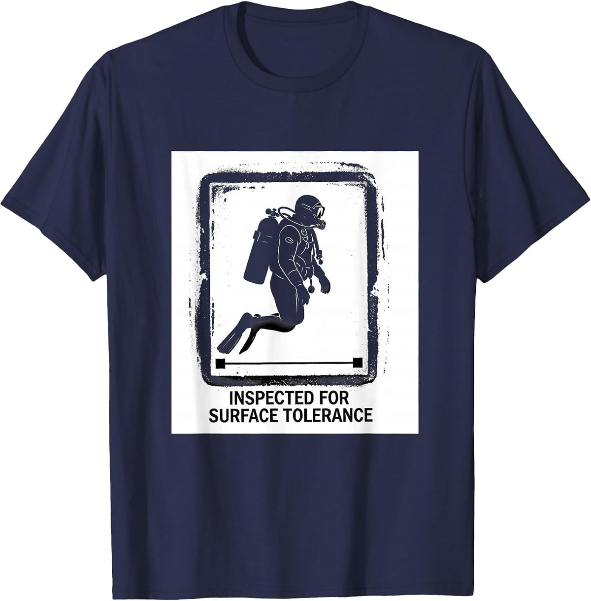 Inspected For Surface Tolerance Funny Scuba Diver Gift T-Shirt - Navy Blue